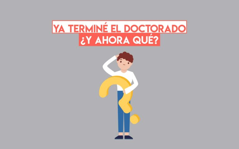 Ya terminé el doctorado ¿y ahora qué?