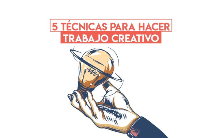 5 técnicas para hacer trabajo creativo