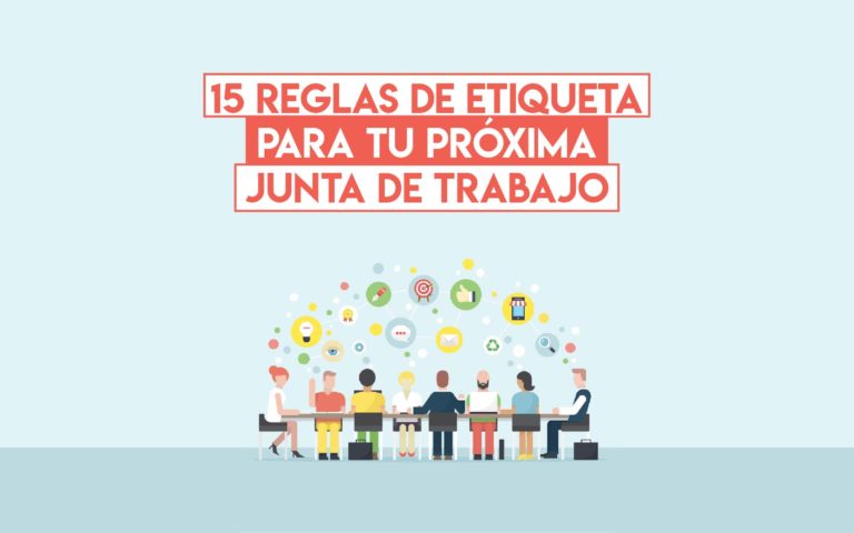 15 reglas de etiqueta para tu próxima junta de trabajo