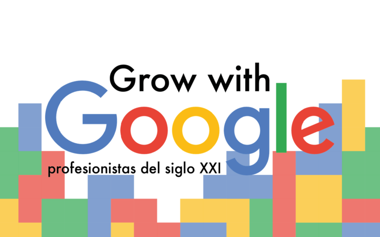 Grow with Google, para Ser Profesionistas Digitales