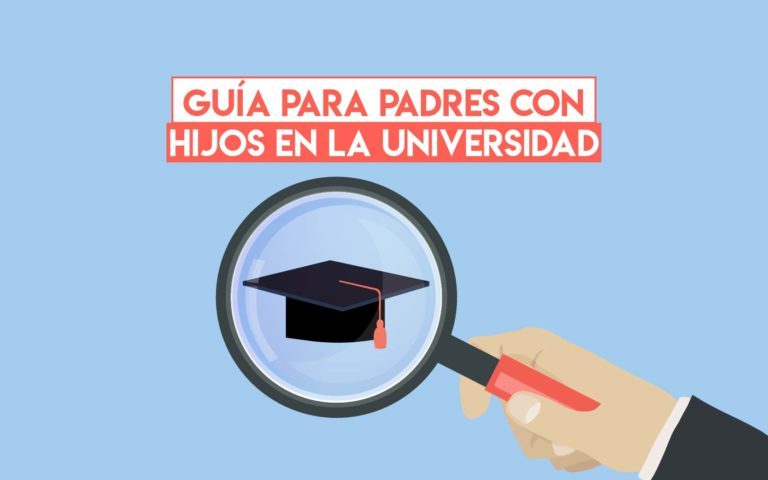 Guía para padres con hijos en la Universidad