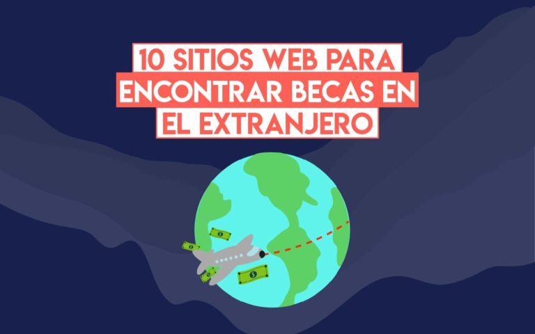 10 sitios web para encontrar Becas en el Extranjero