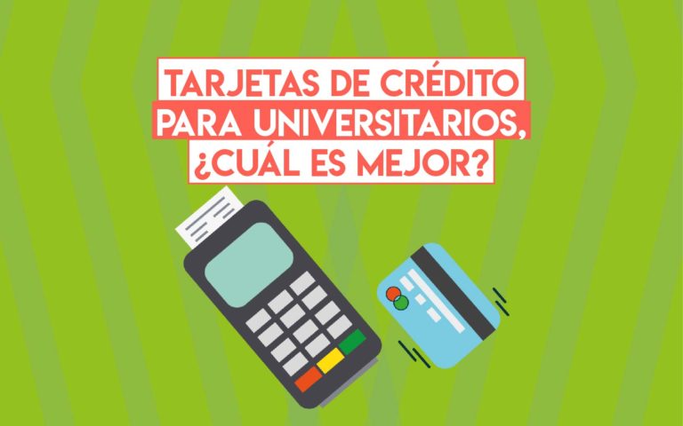 Tarjetas de crédito para universitarios, ¿cuál es mejor?