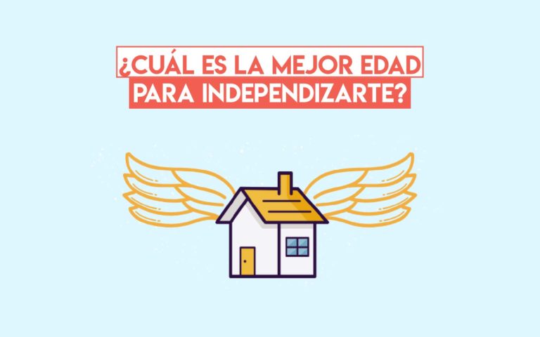 ¿Cuál es la mejor edad para independizarte?