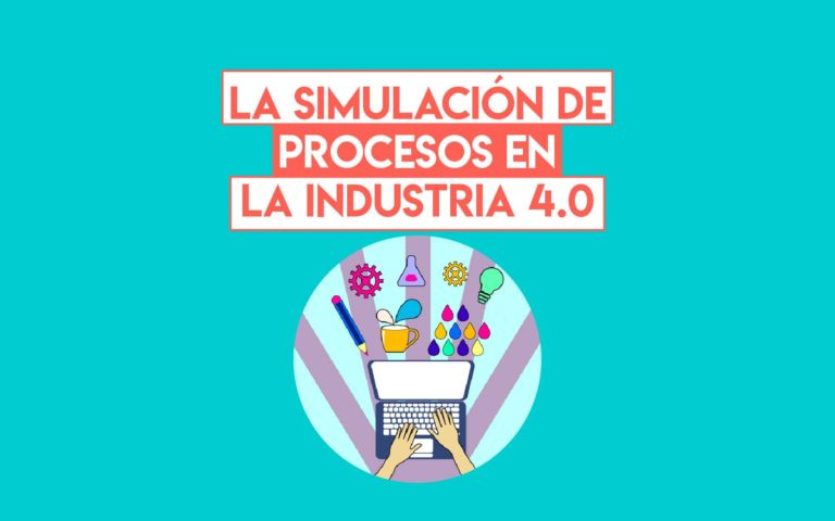 La simulación de procesos en la Industria 4.0