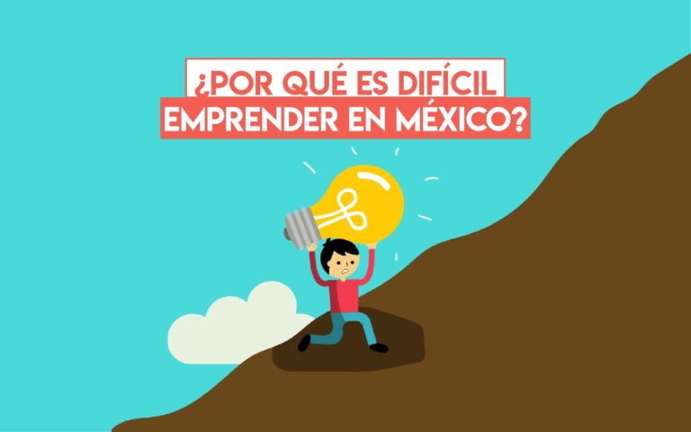 ¿Por qué es difícil emprender en México?
