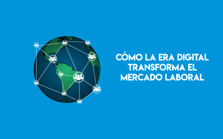 Cómo la era digital transforma el mercado laboral