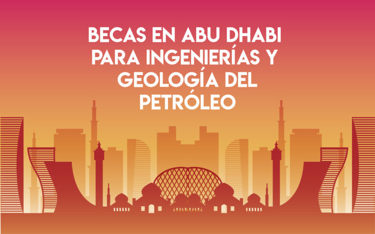 Becas en Abu Dhabi para Ingenierías y Geología del Petróleo