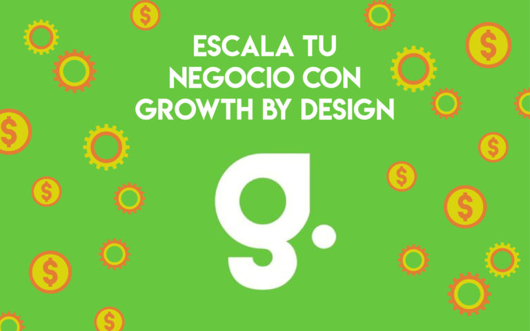 Escala tu negocio con Growth by Design