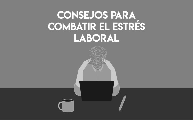 Consejos para combatir el estrés laboral