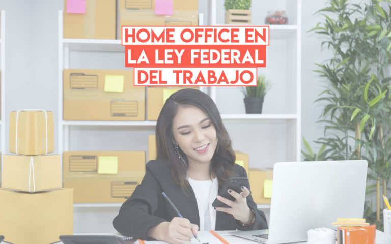 Home Office en la Ley Federal del Trabajo