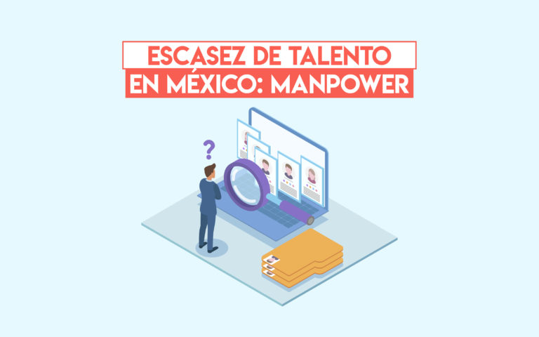 Escasez de Talento en México: Manpower