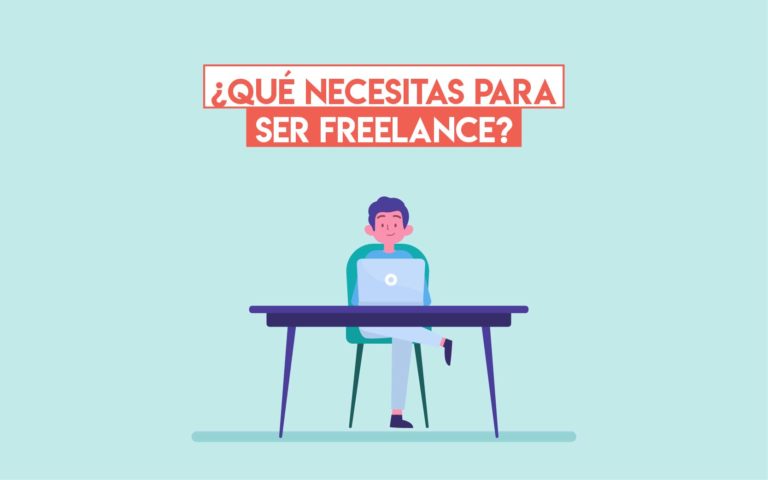 ¿Qué necesitas para ser freelance?