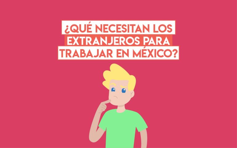 ¿Qué necesitan los extranjeros para trabajar en México?