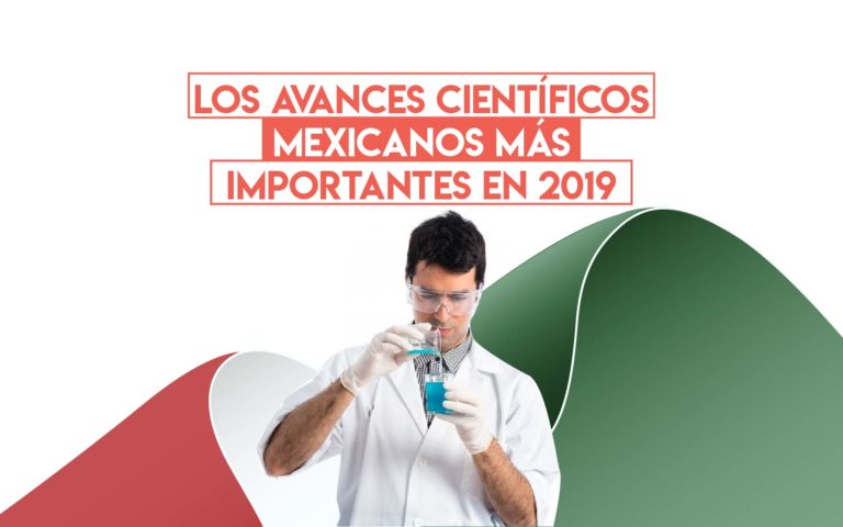 Los avances científicos mexicanos más importantes de 2019